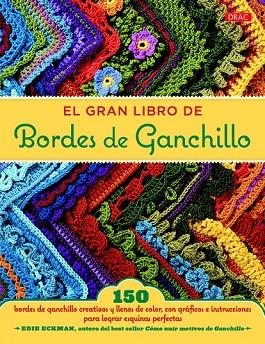 GRAN LIBRO DE BORDES DE GANCHILLO, EL | 9788498745023 | ECKMAN, EDIE | Llibreria Drac - Llibreria d'Olot | Comprar llibres en català i castellà online