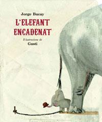 ELEFANT ENCADENAT, L' | 9788498672398 | BUCAY, JORGE | Llibreria Drac - Llibreria d'Olot | Comprar llibres en català i castellà online