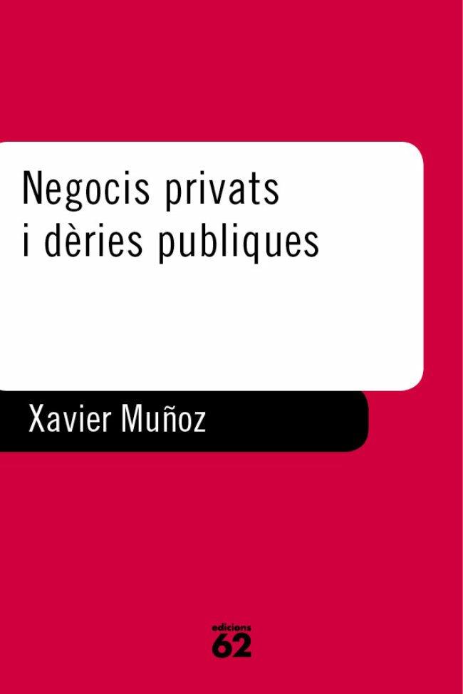 NEGOCIS PRIVATS I DERIES PUBLIQUES | 9788429745627 | MUÑOZ, XAVIER | Llibreria Drac - Librería de Olot | Comprar libros en catalán y castellano online