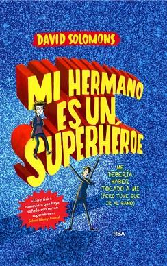 MI HERMANO ES UN SUPERHÉROE | 9788427209633 | SOLOMONS, DAVID | Llibreria Drac - Llibreria d'Olot | Comprar llibres en català i castellà online
