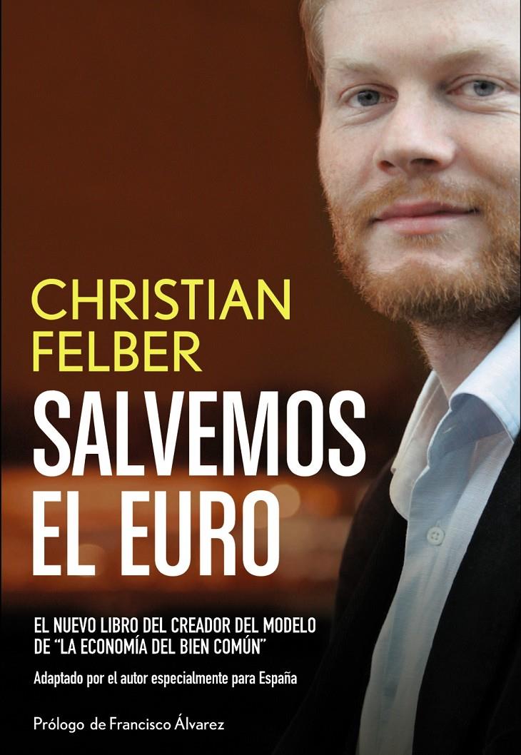 SALVEMOS EL EURO | 9788441533325 | FELBER, CHRISTIAN | Llibreria Drac - Librería de Olot | Comprar libros en catalán y castellano online