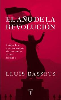 AÑO DE LA REVOLUCION, EL | 9788430609062 | BASSETS, LLUIS | Llibreria Drac - Llibreria d'Olot | Comprar llibres en català i castellà online