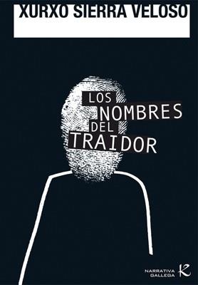 NOMBRES DEL TRAIDOR, LOS | 9788496957732 | SIERRA, XURXO | Llibreria Drac - Llibreria d'Olot | Comprar llibres en català i castellà online