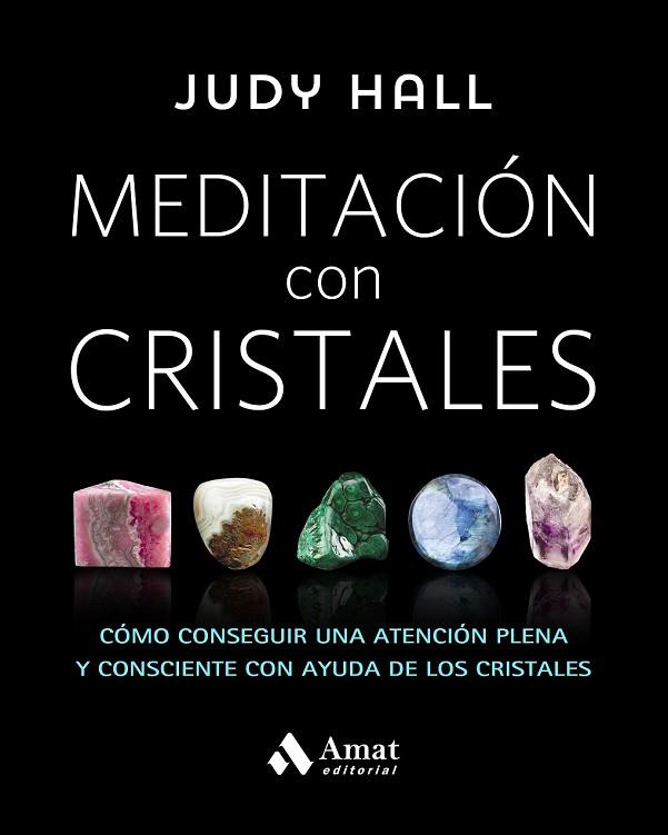 MEDITACIÓN CON CRISTALES | 9788497359627 | HALL, JUDY | Llibreria Drac - Librería de Olot | Comprar libros en catalán y castellano online