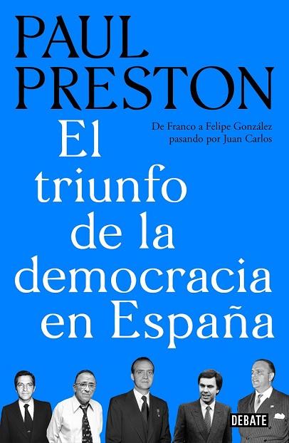 TRIUNFO DE LA DEMOCRACIA EN ESPAÑA, EL | 9788499929019 | PRESTON, PAUL | Llibreria Drac - Librería de Olot | Comprar libros en catalán y castellano online