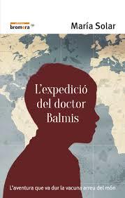 EXPEDICIÓ DEL DOCTOR BALMIS, L' | 9788490267158 | SOLAR, MARÍA | Llibreria Drac - Llibreria d'Olot | Comprar llibres en català i castellà online