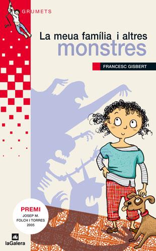 MEUA FAMILIA I ALTRES MONSTRES, LA | 9788424621681 | GISBERT, FRANCESC | Llibreria Drac - Librería de Olot | Comprar libros en catalán y castellano online