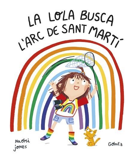 LOLA BUSCA L’ARC DE SANT MARTÍ, LA | 9788419253187 | JONES, NAOMI | Llibreria Drac - Llibreria d'Olot | Comprar llibres en català i castellà online