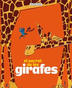 SECRET DE LES GIRAFES, EL | 9788424635718 | COMOTTO, AGUSTIN | Llibreria Drac - Librería de Olot | Comprar libros en catalán y castellano online