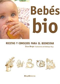 BEBES BIO | 9788496720329 | BERGER, SIOUX | Llibreria Drac - Librería de Olot | Comprar libros en catalán y castellano online