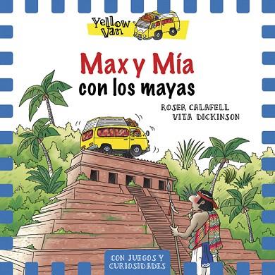 MAX Y MÍA CON LOS MAYAS (YELLOW VAN 14) | 9788424664343 | Llibreria Drac - Librería de Olot | Comprar libros en catalán y castellano online