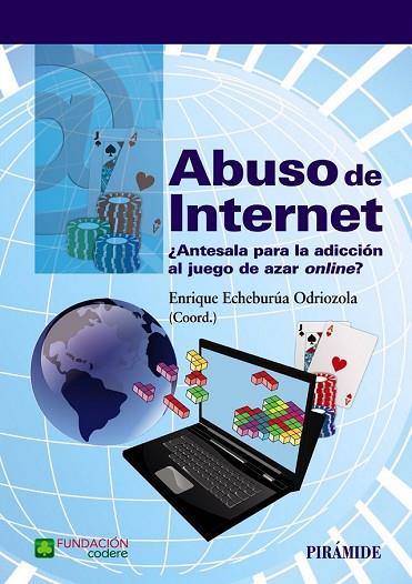 ABUSO DE INTERNET | 9788436835816 | ECHEBURÚA, ENRIQUE | Llibreria Drac - Llibreria d'Olot | Comprar llibres en català i castellà online