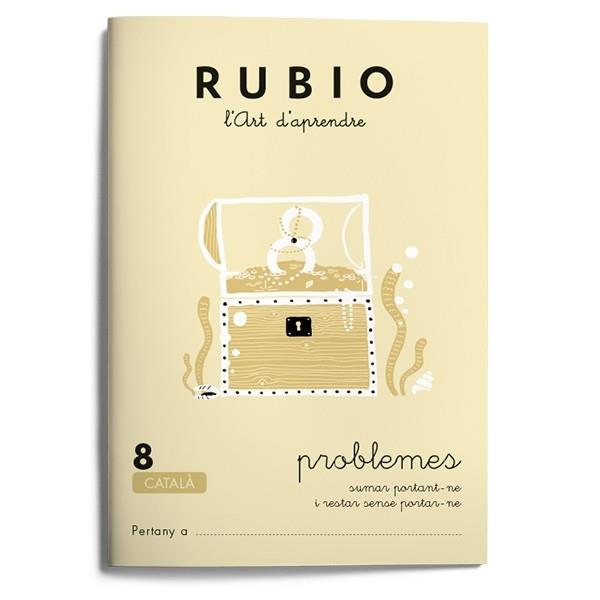 RUBIO 8 PROBLEMES DE SUMAR PORTANT-NE I RESTAR SENSE PORTAR- | 9788489773134 | Llibreria Drac - Llibreria d'Olot | Comprar llibres en català i castellà online