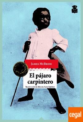 PÁJARO CARPINTERO, EL | 9788416537198 | MCBRIDE, JAMES | Llibreria Drac - Llibreria d'Olot | Comprar llibres en català i castellà online