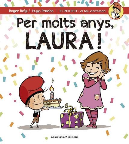 PER MOLTS ANYS LAURA! | 9788490344576 | ROIG, ROGER; PRADES, HUGO | Llibreria Drac - Llibreria d'Olot | Comprar llibres en català i castellà online