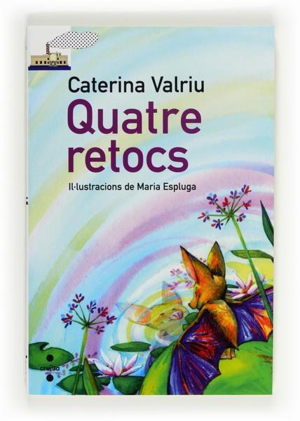QUATRE RETOCS | 9788466130219 | VALRIU, CATERINA | Llibreria Drac - Llibreria d'Olot | Comprar llibres en català i castellà online