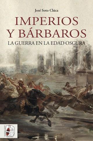 IMPERIOS Y BÁRBAROS | 9788412079807 | SOTO, JOSÉ | Llibreria Drac - Llibreria d'Olot | Comprar llibres en català i castellà online