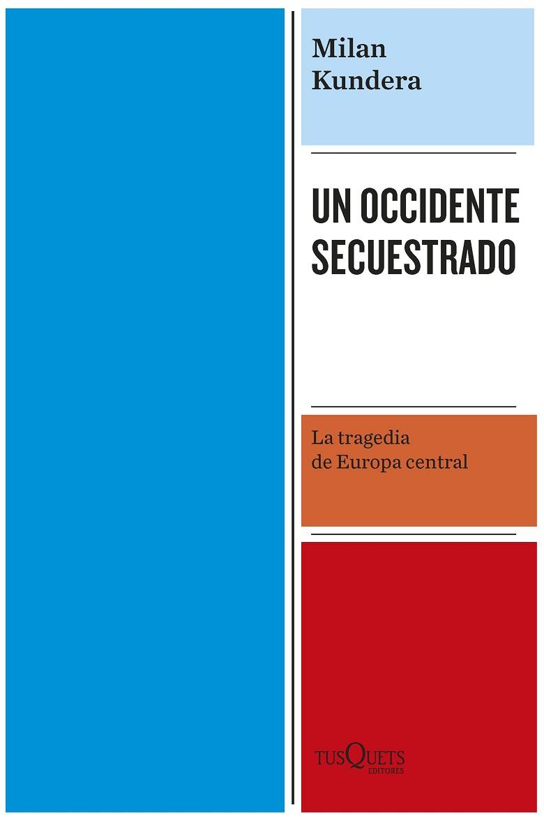OCCIDENTE SECUESTRADO, UN | 9788411072304 | KUNDERA, MILAN | Llibreria Drac - Librería de Olot | Comprar libros en catalán y castellano online
