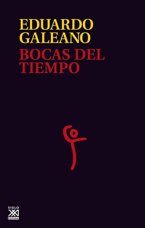 BOCAS DEL TIEMPO | 9788432311543 | GALEANO, EDUARDO | Llibreria Drac - Librería de Olot | Comprar libros en catalán y castellano online