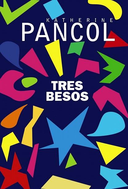TRES BESOS (ADN) | 9788491812708 | PANCOL, KATHERINE | Llibreria Drac - Librería de Olot | Comprar libros en catalán y castellano online
