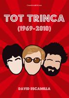 TOT TRINCA (1969 2010) | 9788497916691 | ESCAMILLA, DAVID | Llibreria Drac - Librería de Olot | Comprar libros en catalán y castellano online