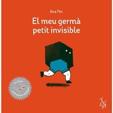 MEU GERMÀ PETIT INVISIBLE, EL | 9788494417290 | PEZ, ANA | Llibreria Drac - Llibreria d'Olot | Comprar llibres en català i castellà online