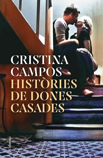 HISTÒRIES DE DONES CASADES | 9788466430326 | CAMPOS, CRISTINA | Llibreria Drac - Librería de Olot | Comprar libros en catalán y castellano online