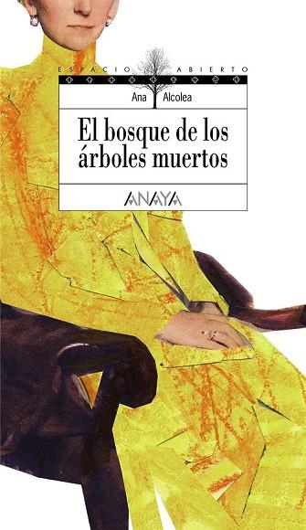 BOSQUE DE LOS ARBOLES MUERTOS, LOS | 9788466792516 | ALCOLEA, ANA | Llibreria Drac - Librería de Olot | Comprar libros en catalán y castellano online