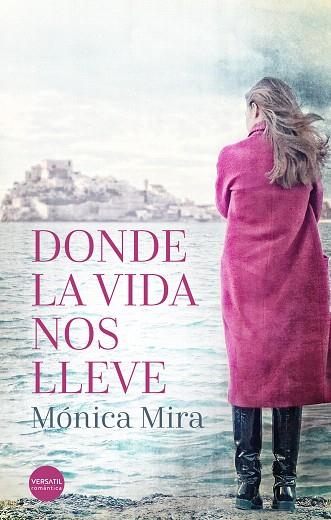 DONDE LA VIDA NOS LLEVE | 9788417451387 | MIRA, MÓNICA | Llibreria Drac - Librería de Olot | Comprar libros en catalán y castellano online