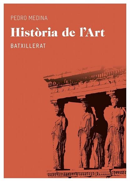 HISTÒRIA DE L'ART. BATXILLERAT | 9788415192558 | MEDINA, PEDRO | Llibreria Drac - Llibreria d'Olot | Comprar llibres en català i castellà online