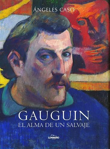 GAUGUIN. EL ALMA DE UN SALVAJE | 9788497859196 | CASO, ANGELES | Llibreria Drac - Librería de Olot | Comprar libros en catalán y castellano online