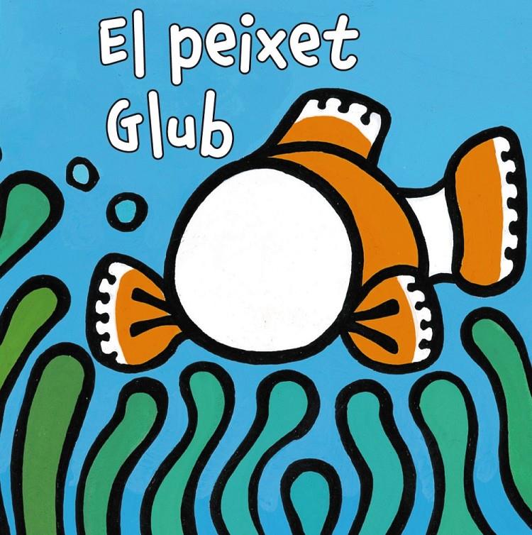 PEIXET GLUB, EL | 9788499065175 | VAN DER PUT, KLAARTJE | Llibreria Drac - Librería de Olot | Comprar libros en catalán y castellano online