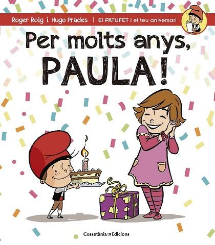 PER MOLTS ANYS PAULA! | 9788490344439 | ROIG, ROGER; PRADES, HUGO | Llibreria Drac - Llibreria d'Olot | Comprar llibres en català i castellà online