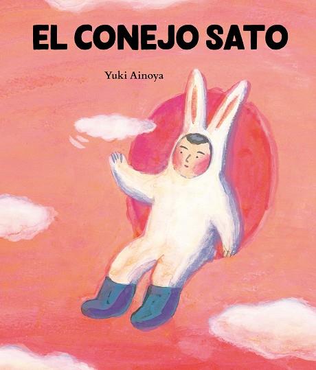 CONEJO SATO, EL | 9788416427574 | AINOYA, YUKI | Llibreria Drac - Librería de Olot | Comprar libros en catalán y castellano online