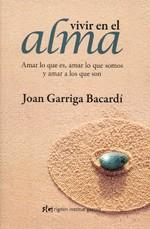 VIVIR EN EL ALMA | 9788493670603 | GARRIGA, JOAN | Llibreria Drac - Librería de Olot | Comprar libros en catalán y castellano online
