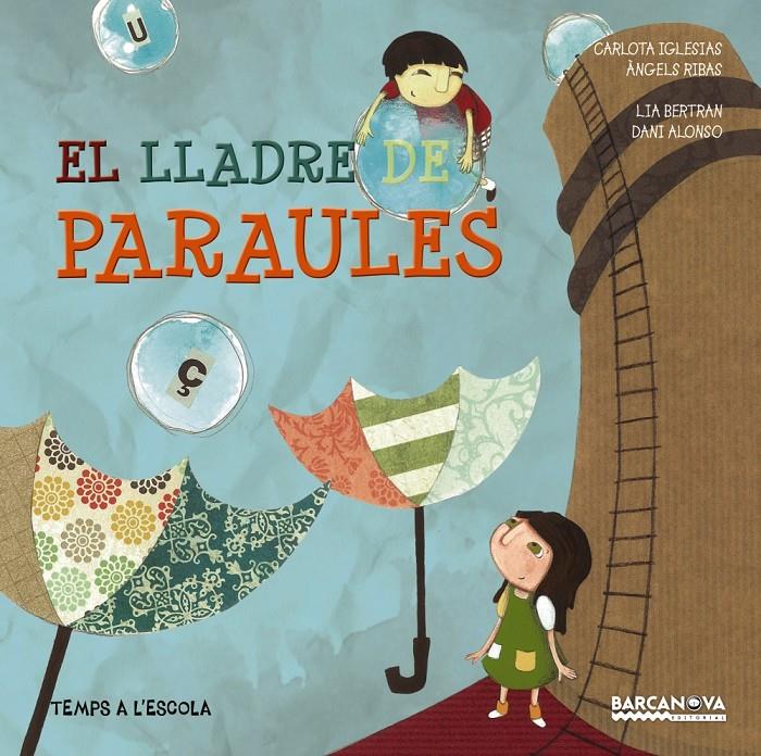 LLADRE DE PARAULES, EL | 9788448933074 | IGLESIAS, CARLOTA ; RIBAS, ÀNGELS | Llibreria Drac - Llibreria d'Olot | Comprar llibres en català i castellà online
