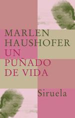 PUÑADO DE VIDA | 9788478448999 | HAUSHOFER, MARLEN | Llibreria Drac - Llibreria d'Olot | Comprar llibres en català i castellà online