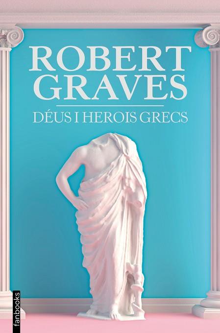 DÉUS I HEROIS GRECS | 9788418327773 | GRAVES, ROBERT | Llibreria Drac - Librería de Olot | Comprar libros en catalán y castellano online