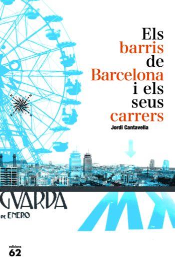 BARRIS DE BARCELONA I ELS SEUS CARRERS, ELS | 9788429763140 | CANTAVELLA, JORDI | Llibreria Drac - Librería de Olot | Comprar libros en catalán y castellano online