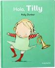 HOLA TILLY | 9788492750566 | DUNBAR, POLLY | Llibreria Drac - Librería de Olot | Comprar libros en catalán y castellano online