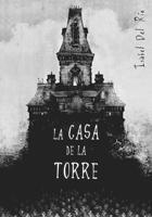 CASA DE LA TORRE, LA | 9788424633806 | RÍO, ISABEL DEL | Llibreria Drac - Llibreria d'Olot | Comprar llibres en català i castellà online