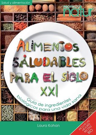 ALIMENTOS SALUDABLES PARA EL SIGLO XXI: GUIA DE INGREDIENTES | 9788493683214 | KOHAN, LAURA | Llibreria Drac - Llibreria d'Olot | Comprar llibres en català i castellà online