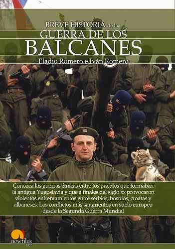 BREVE HISTORIA DE LA GUERRA DE LOS BALCANES | 9788499678054 | ROMERO, ELADIO/ROMERO, IVÁN | Llibreria Drac - Llibreria d'Olot | Comprar llibres en català i castellà online