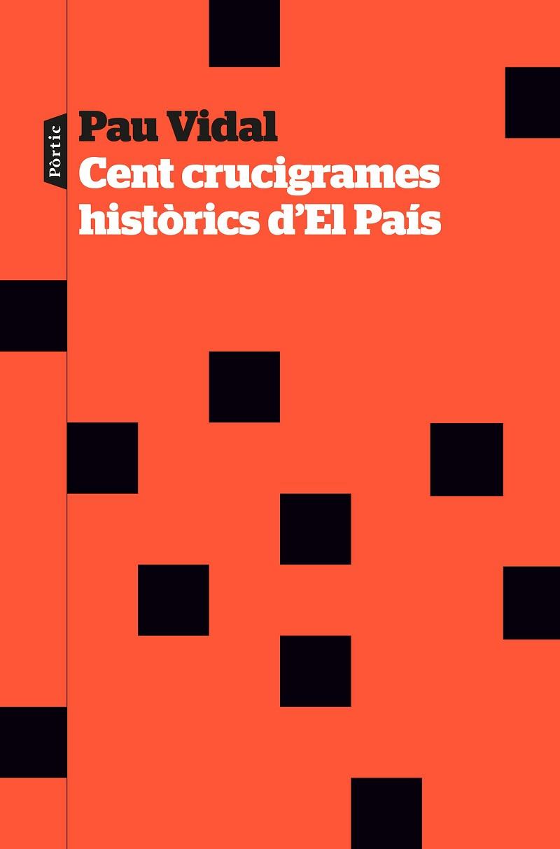 CENT CRUCIGRAMES HISTÒRICS D'EL PAÍS | 9788498095692 | VIDAL, PAU | Llibreria Drac - Librería de Olot | Comprar libros en catalán y castellano online