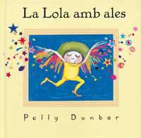 LOLA AMB ALES, LA | 9788484881537 | DUNBAR, POLLY | Llibreria Drac - Librería de Olot | Comprar libros en catalán y castellano online