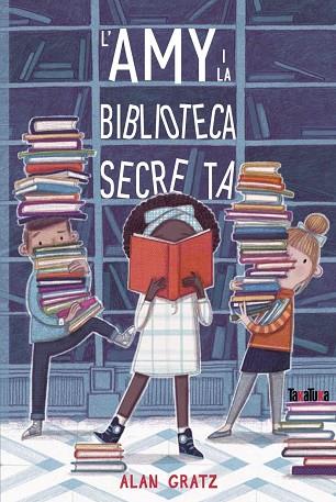 AMY I LA BIBLIOTECA SECRETA, L’ | 9788417383961 | GRATZ, ALAN | Llibreria Drac - Llibreria d'Olot | Comprar llibres en català i castellà online