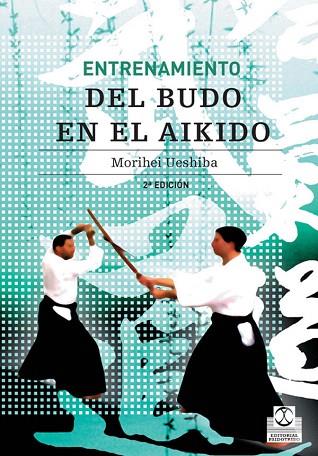 ENTRENAMIENTO DEL BUDO EN AIKIDO | 9788480194266 | UESHIBA, MORIHEI | Llibreria Drac - Llibreria d'Olot | Comprar llibres en català i castellà online