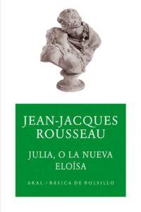 JULIA O LA NUEVA ELOISA | 9788446023999 | ROUSSEAU, JEAN-JACQUES | Llibreria Drac - Librería de Olot | Comprar libros en catalán y castellano online