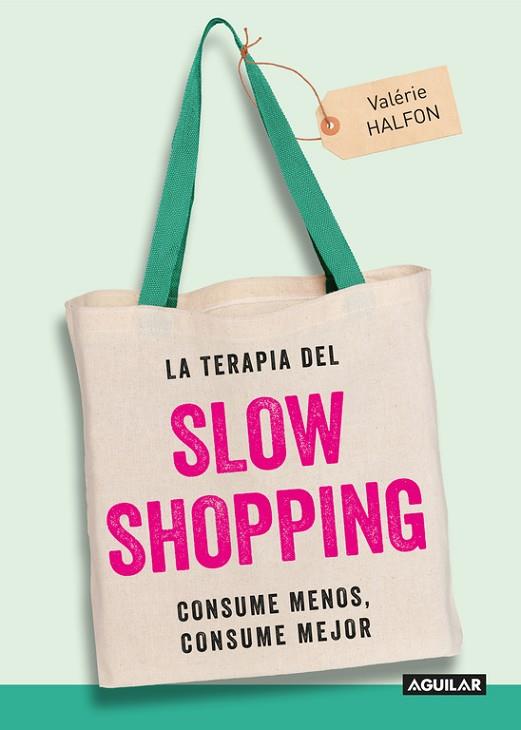 TERAPIA DEL SLOW SHOPPING, LA | 9788403515949 | HALFON, VALÉRIE | Llibreria Drac - Librería de Olot | Comprar libros en catalán y castellano online