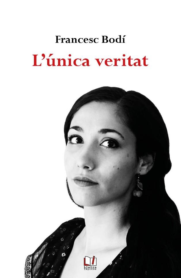 ÚNICA VERITAT, L' | 9788412181968 | BODÍ, FRANCESC | Llibreria Drac - Llibreria d'Olot | Comprar llibres en català i castellà online